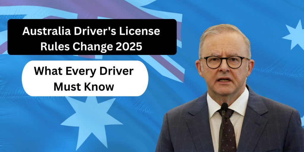 Australia Driver's License Rules Change 2025