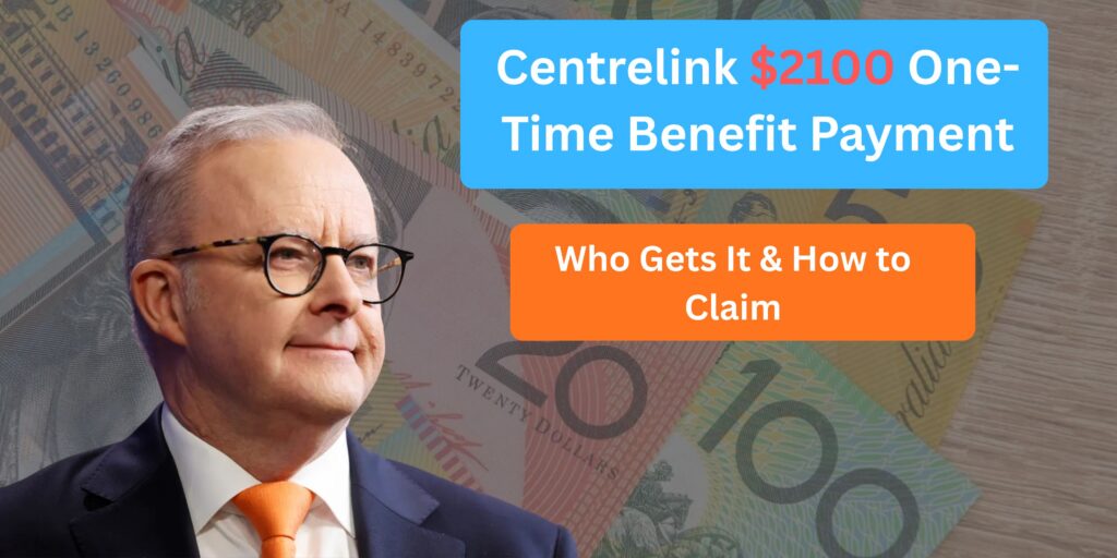Centrelink $2100 One-Time Benefit Payment