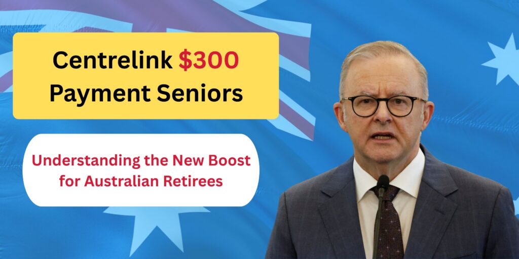 Centrelink $300 Payment Seniors