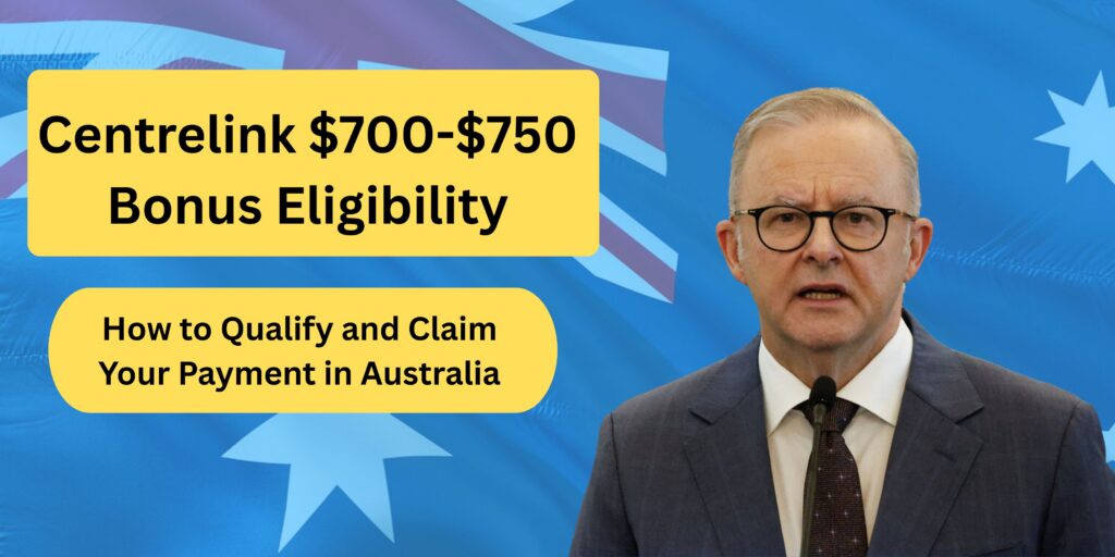 Centrelink $700-$750 Bonus Eligibility